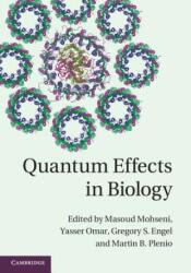 Quantum Effects in Biology - Masoud Mohseni, Yasser Omar, Gregory S. Engel, Martin B. Plenio (ISBN: 9781107010802)