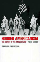 Hooded Americanism: The History of the Ku Klux Klan (ISBN: 9780822307723)