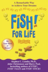 Fish! For Life - Stephen C. Lundin, Harry Paul, John Christensen (2004)