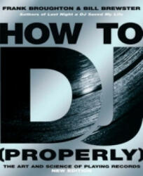 How To DJ (Properly) - Bill Brewster (2006)