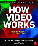 How Video Works: From Broadcast to the Cloud (ISBN: 9781138786011)