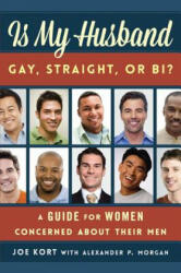 Is My Husband Gay, Straight, or Bi? - Joe Kort (ISBN: 9781442223257)