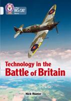 Collins Big Cat - Technology in the Battle of Britain: Band 17/Diamond (ISBN: 9780008164003)