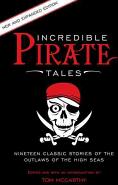 Incredible Pirate Tales: Nineteen Classic Stories Of The Outlaws Of The High Seas 2nd Edition (ISBN: 9781493018789)