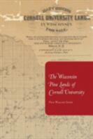The Wisconsin Pine Lands of Cornell University: A Study in Land Policy and Absentee Ownership (ISBN: 9780801477638)
