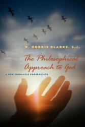 Philosophical Approach to God - Norris W. Clarke (ISBN: 9780823227198)