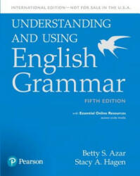 Understanding and Using English Grammar Student Book, 5th Edition - Betty S. Azar, Stacy A. Hagen (ISBN: 9780134275253)