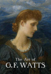 The Art of G. F. Watts (ISBN: 9781911300076)