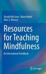 Resources for Teaching Mindfulness - Donald McCown, Diane Reibel, Marc S. Micozzi (ISBN: 9783319300986)