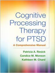 Cognitive Processing Therapy for PTSD: A Comprehensive Manual (ISBN: 9781462528646)