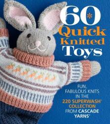 60 Quick Knitted Toys - Editors Of Sixth & Spring (ISBN: 9781942021445)