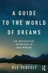 Guide to the World of Dreams - Ole Vedfelt (ISBN: 9781138948082)