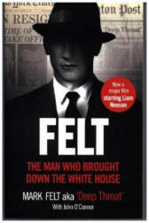 Felt - The Man Who Brought Down the White House - Now a Major Motion Picture (ISBN: 9781785037528)