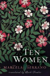 Ten Women - MARCELA SERRANO (ISBN: 9781477849453)