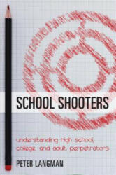School Shooters - Peter Langman (ISBN: 9781538106938)