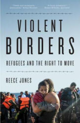 Violent Borders - Reece Jones (ISBN: 9781784784744)