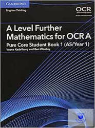 A Level Further Mathematics for OCR a Pure Core Student Book 1 (ISBN: 9781316644386)