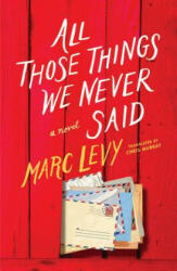 All Those Things We Never Said - Marc Levy (ISBN: 9781542045926)