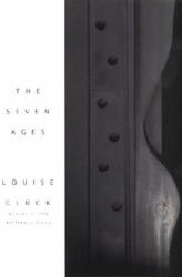 The Seven Ages - Louise Glueck (ISBN: 9780060933494)
