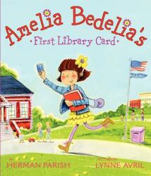 Amelia Bedelia's First Library Card - Herman Parish, Lynne Avril (ISBN: 9780062095121)