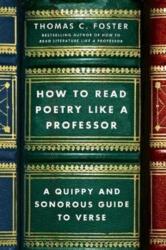 How to Read Poetry Like a Professor - FOSTER THOMAS (ISBN: 9780062113788)