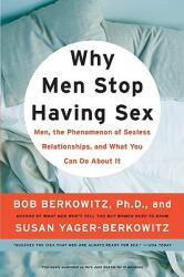Why Men Stop Having Sex: Men the Phenomenon of Sexless Relationships and What You Can Do about It (ISBN: 9780061192043)