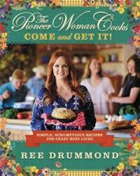 Pioneer Woman Cooks-Come and Get It! - Ree Drummond (ISBN: 9780062225269)