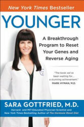 Younger: A Breakthrough Program to Reset Your Genes, Reverse Aging, and Turn Back the Clock 10 Years - Sara Gottfried (ISBN: 9780062316288)