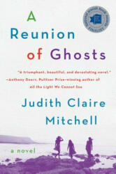 A Reunion of Ghosts - Judith Claire Mitchell (ISBN: 9780062355898)
