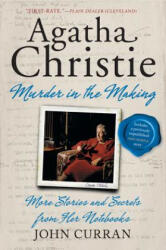 Agatha Christie: Murder in the Making: More Stories and Secrets from Her Notebooks - John Curran (ISBN: 9780062065438)