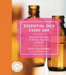 Essential Oils Every Day - Hope Gillerman (ISBN: 9780062440167)