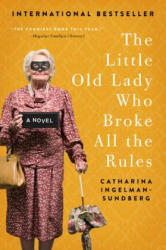 The Little Old Lady Who Broke All the Rules - Catharina Ingelman-Sundberg (ISBN: 9780062447975)
