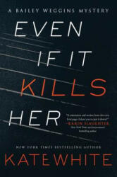 Even If It Kills Her - Kate White (ISBN: 9780062448873)