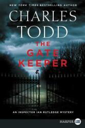 The Gate Keeper: An Inspector Ian Rutledge Mystery (ISBN: 9780062791535)