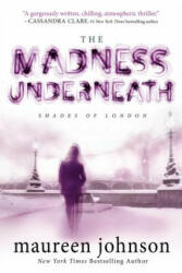 The Madness Underneath - Maureen Johnson (ISBN: 9780142427545)