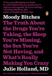 Moody Bitches - Julie Holland (ISBN: 9780143107903)