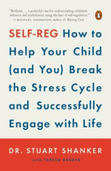 Self-Reg - Stuart Shanker, Teresa Barker (ISBN: 9780143110415)