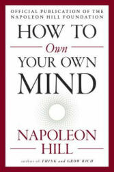How to Own Your Own Mind - Napoleon Hill (ISBN: 9780143111528)
