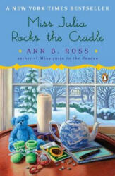 Miss Julia Rocks the Cradle - Ann B. Ross (ISBN: 9780143120438)