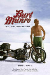 Burt Munro: The Lost Interviews - Neill Birss (ISBN: 9780143573982)
