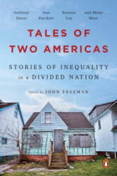 Tales of Two Americas: Stories of Inequality in a Divided Nation - John Freeman (ISBN: 9780143131038)