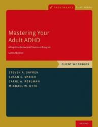 Mastering Your Adult ADHD - Steven A. Safren, Susan E. Sprich, Carol A. Perlman (ISBN: 9780190235567)
