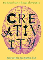 Creativity: The Human Brain in the Age of Innovation (ISBN: 9780190466497)