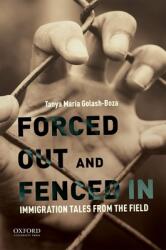 Forced Out and Fenced in: Immigration Tales from the Field (ISBN: 9780190633455)