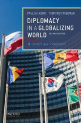 Diplomacy in a Globalizing World - Pauline Kerr, Geoffrey Wiseman (ISBN: 9780190647988)