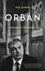 Orbán: Hungary's Strongman - Paul Lendvai (ISBN: 9780190874865)