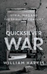 Quicksilver War: Syria Iraq and the Spiral of Conflict (ISBN: 9780190874872)