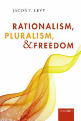 Rationalism, Pluralism, and Freedom - Jacob T. Levy (ISBN: 9780198808916)