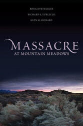 Massacre at Mountain Meadows - Ronald W. Walker, Richard E. Turley, Glen M. Leonard (ISBN: 9780199747566)