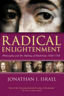 Radical Enlightenment: Philosophy and the Making of Modernity 1650-1750 (2002)